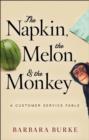 Image for The Napkin, the Melon, and the Monkey