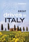 Image for Frommer&#39;s25 Great Drives in Italy