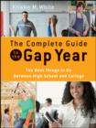 Image for The complete guide to the gap year  : the best things to do between high school and college