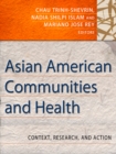 Image for Asian American communities and health: context, research, policy, and action