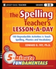 Image for The spelling teacher&#39;s lesson-a-day  : 180 reproducible activities to teach spelling, phonics, and vocabulary