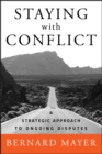 Image for Staying with conflict: a strategic approach to ongoing disputes