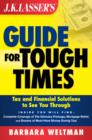 Image for J.K. Lasser&#39;s guide for tough times: tax and financial solutions to see you through