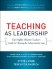 Image for Teaching as leadership  : how highly effective teachers close the achievement gap