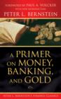 Image for A Primer on Money, Banking, and Gold