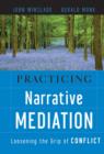 Image for Practicing Narrative Mediation: Loosening the Grip of Conflict