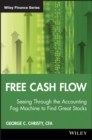 Image for Free Cash Flow: Seeing Through the Accounting Fog Machine to Find Great Stocks