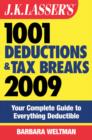 Image for J.K. Lasser&#39;s 1001 deductions and tax breaks 2009: your complete guide to everything deductible