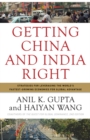 Image for Getting China and India Right: Strategies for Leveraging the World&#39;s Fastest Growing Economies for Global Advantage