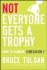 Image for Not everyone gets a trophy: how to manage Generation Y