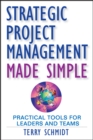 Image for Strategic project management made simple: practical tools for leaders and teams