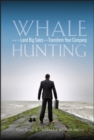 Image for Whale Hunting: How to Land Big Sales and Transform Your Company