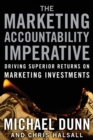 Image for The Marketing Accountability Imperative: Driving Superior Returns On Marketing Investments