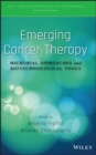 Image for Emerging cancer therapy  : microbial approaches and biotechnological tools