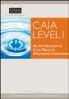 Image for CAIA level 1  : an introduction to core topics in alternative investments