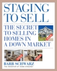 Image for Staging to sell  : the secret to selling homes in a down market