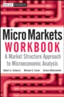 Image for Micro markets  : a market structure approach to microeconomic analysis