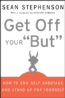 Image for Get Off Your But!: 6 Lessons to Overcome Obstacles and Stand Up for Yourself at Work and in Relationships