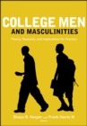 Image for College men and masculinities  : theory, research, and implications for practice