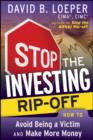 Image for Stop the investing rip-off  : how to avoid being a victim and make more money