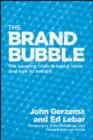 Image for The Brand Bubble: The Looming Crisis in Brand Value and How to Avoid It