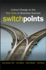 Image for SwitchPoints: Culture Change on the Fast Track for Business Success