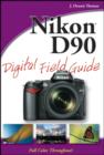 Image for Nikon D90 Digital Field Guide