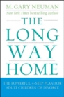 Image for The long way home: the powerful 4-step plan for adult children of divorce