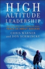 Image for High Altitude Leadership: What the World&#39;s Most Forbidding Peaks Teach Us About Success : 367