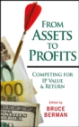 Image for From Assets to Profits: Competing for IP Value &amp; Return