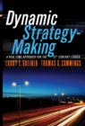 Image for Dynamic Strategy-Making: A Real-Time Approach for the 21st Century Leader