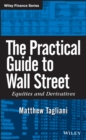 Image for The Practical Guide to Wall Street: Equities and Derivatives