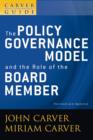 Image for The Policy Governance Model and the Role of the Board Member. A Carver Policy Governance Guide, the Policy Governance Model and the Role of the Board Member