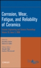 Image for Corrosion, Wear, Fatigue,and Reliability of Ceramics