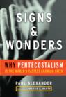Image for Signs &amp; wonders: why Pentecostalism is the world&#39;s fastest-growing faith