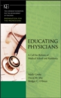 Image for Educating physicians  : a call for reform of medical school and residency