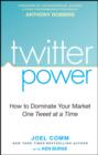 Image for Twitter power  : how to dominate your market one tweet at a time