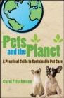 Image for Pets and the planet: a practical guide to sustainable pet care