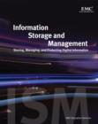 Image for Information storage and management: storing, managing and protecting digital information