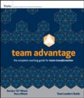 Image for Team Advantage, Team Leader&#39;s Field Guide : The Complete Coaching Guide for Team Transformation