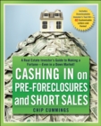 Image for Cashing in on pre-foreclosures and short sales: a real estate investors guide to making a fortune-- even in a down market!