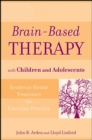 Image for Brain-Based Therapy With Children and Adolescents: Evidence-Based Treatment for Everyday Practice