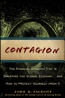 Image for Contagion: The Financial Epidemic That Is Sweeping the Global Economy-- And How to Protect Yourself from It