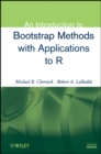 Image for An Introduction to Bootstrap Methods with Applications to R