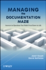 Image for Managing the documentation maze  : answers to questions you didn&#39;t even know to ask