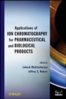 Image for Applications of Ion Chromatography for Pharmaceutical and Biological Products
