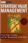 Image for Strategic value management  : stock value creation and the management of the firm