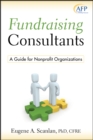 Image for Fundraising Consultants: A Guide for Nonprofit Organizations