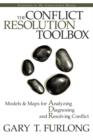Image for The Conflict Resolution Toolbox : Models and Maps for Analyzing, Diagnosing, and Resolving Conflict