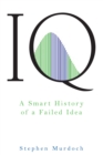Image for IQ: A Smart History of a Failed Idea